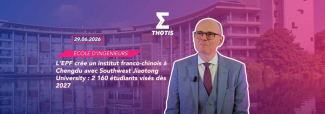 'EPF crée un institut franco-chinois à Chengdu avec Southwest Jiaotong University 2 160 étudiants visés dès 2027