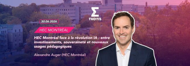 HEC Montréal face à la révolution IA : entre investissements, souveraineté et nouveaux usages pédagogiques - Alexandre Auger (HEC Montréal)