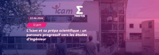 ICAM PRÉPA SCIENTIFIQUE L'Icam et sa prépa scientifique : un parcours progressif vers les études d'ingénieur