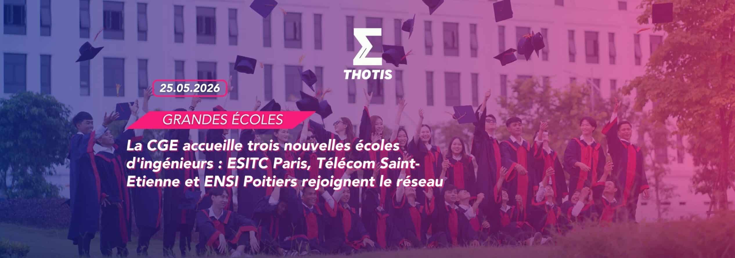 La CGE accueille trois nouvelles écoles d'ingénieurs ESITC Paris, Télécom Saint-Etienne et ENSI Poitiers rejoignent le réseau