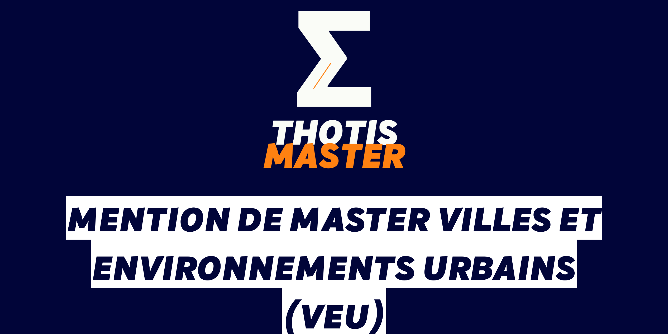 La mention de master Villes et Environnements Urbains (VEU) La mention de master Villes et Environnements Urbains (VEU)
