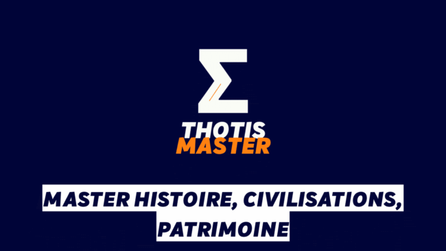 Master Histoire, Civilisations, Patrimoine Master Histoire, Civilisations, Patrimoine