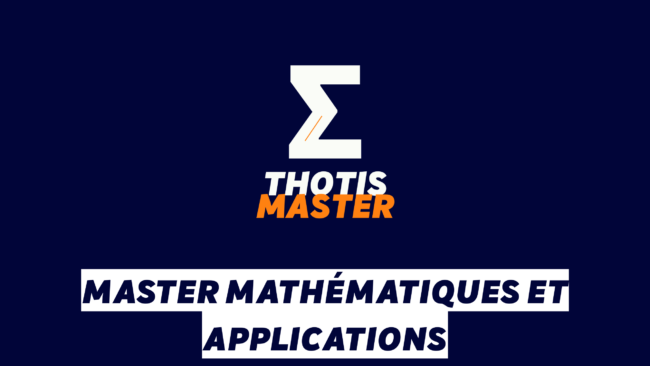 Master Mathématiques et Applications Master Mathématiques et Applications