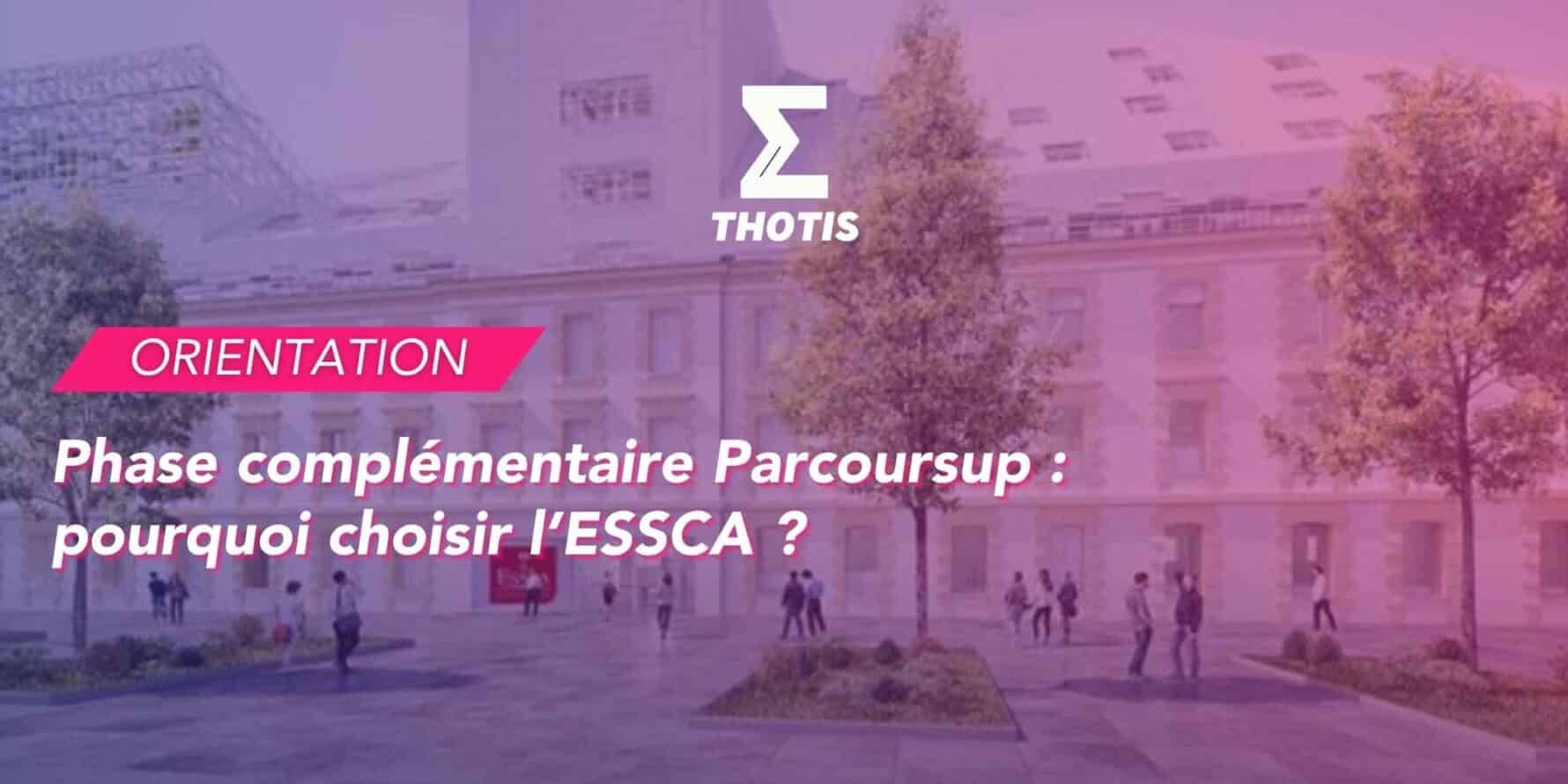 Phase complémentaire Parcoursup pourquoi choisir l’ESSCA Phase complémentaire Parcoursup : pourquoi choisir l’ESSCA ?