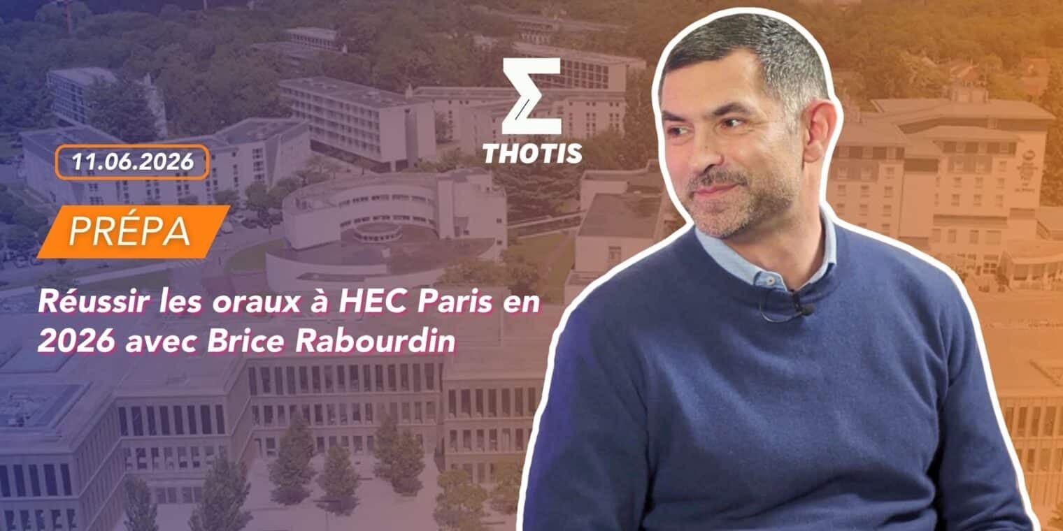 Réussir les oraux à HEC Paris en 2026 avec Brice Rabourdin Réussir les oraux à HEC Paris en 2026 avec Brice Rabourdin