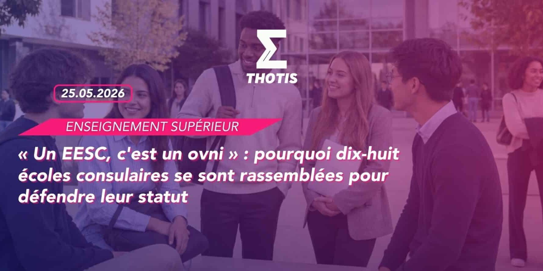 « Un EESC, c'est un ovni » pourquoi dix-huit écoles consulaires se sont rassemblées pour défendre leur statut