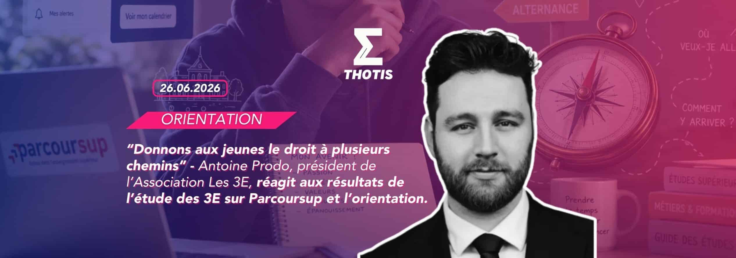 "Donnons aux jeunes le droit à plusieurs chemins » Antoine Prodo, président de l’Association Les 3E, réagit aux résultats de l’étude des 3E sur Parcoursup et l’orientation