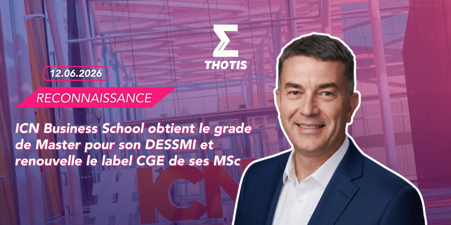 V2ICN Business School reconnaissance ICN Business School obtient le grade de Master pour son DESSMI et renouvelle le label CGE de ses MSc