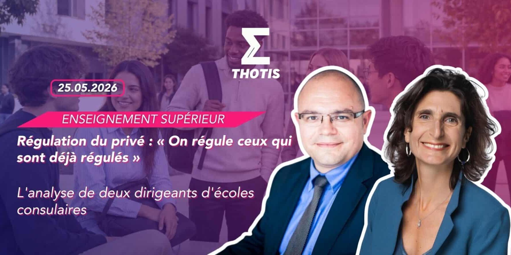 Régulation du privé : « On régule ceux qui sont déjà régulés », l'analyse de deux dirigeants d'écoles consulaires