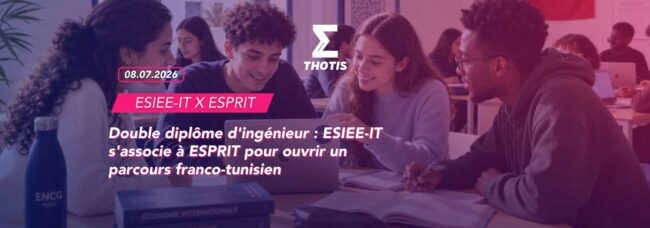 Double diplôme d’ingénieur ESIEE-IT s’associe à ESPRIT pour ouvrir un parcours franco-tunisien Double diplôme d'ingénieur ESIEE IT s'associe à ESPRIT pour ouvrir un parcours franco tunisien