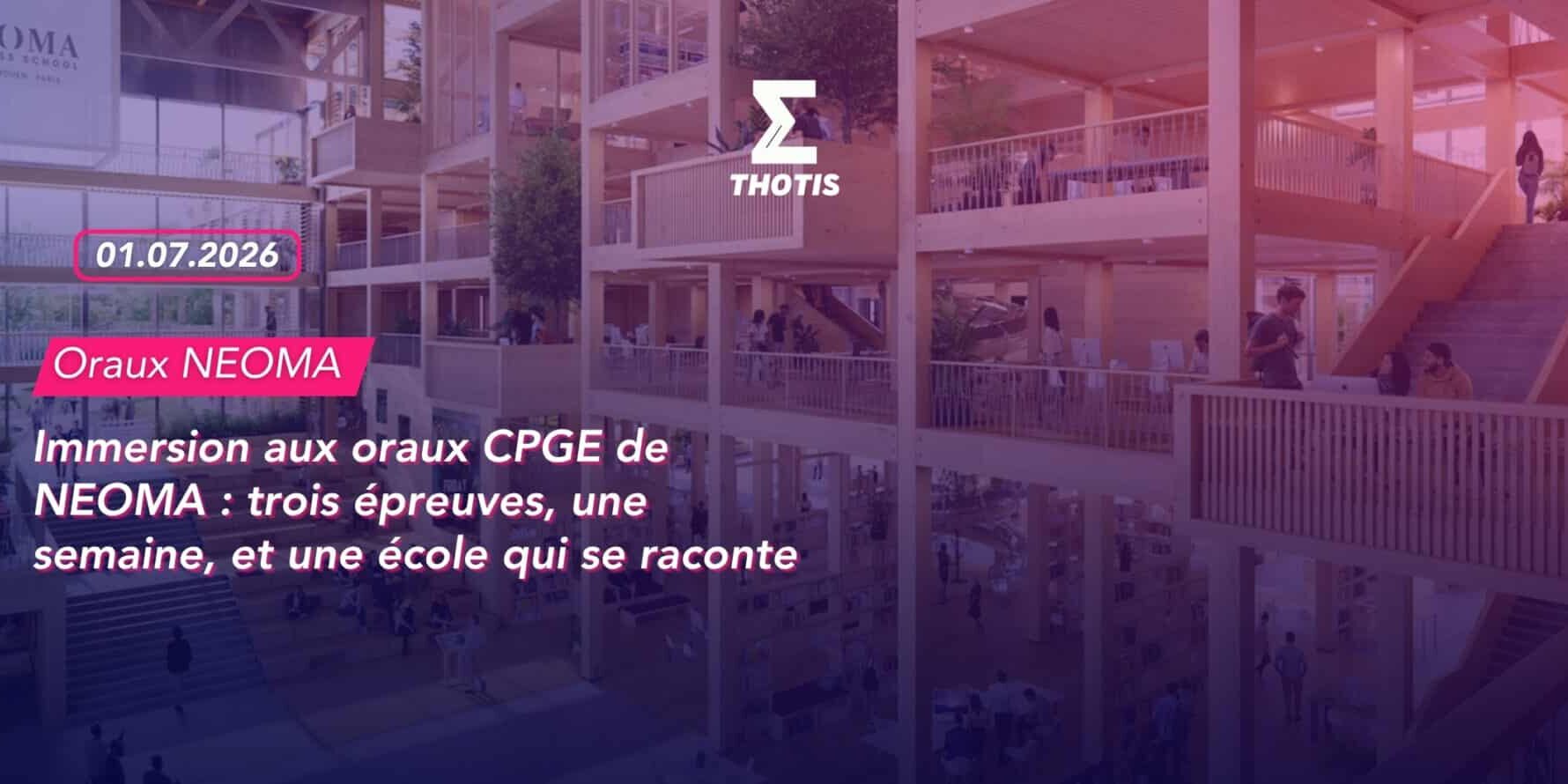Immersion aux oraux CPGE de NEOMA trois épreuves, une semaine, et une école qui se raconte Immersion aux oraux CPGE de NEOMA trois épreuves, une semaine, et une école qui se raconte