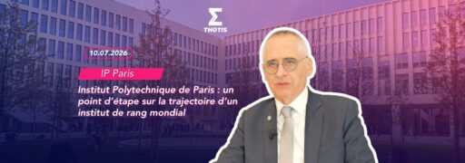 Institut Polytechnique de Paris un point d’étape sur la trajectoire d’un institut de rang mondial
