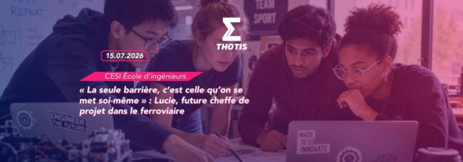 « La seule barrière, c’est celle qu’on se met soi même » Lucie, future cheffe de projet dans le ferroviaire