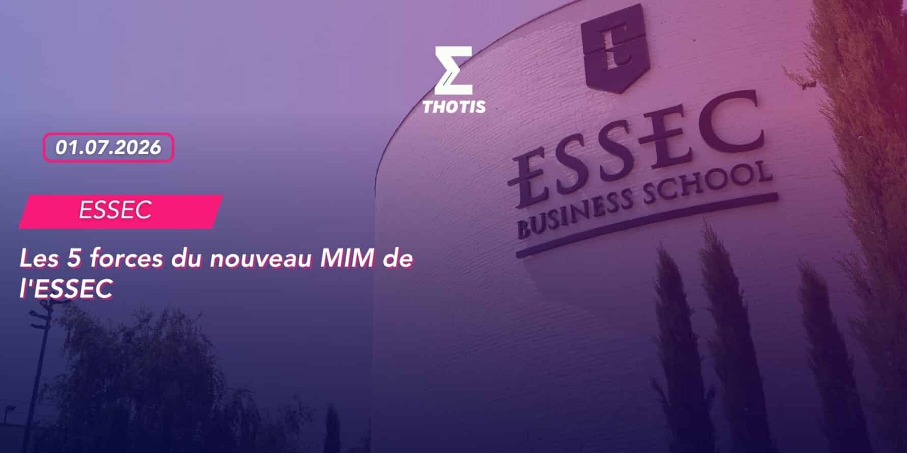 Les 5 forces du nouveau MIM de l’ESSEC Les 5 forces du nouveau MIM de l'ESSEC