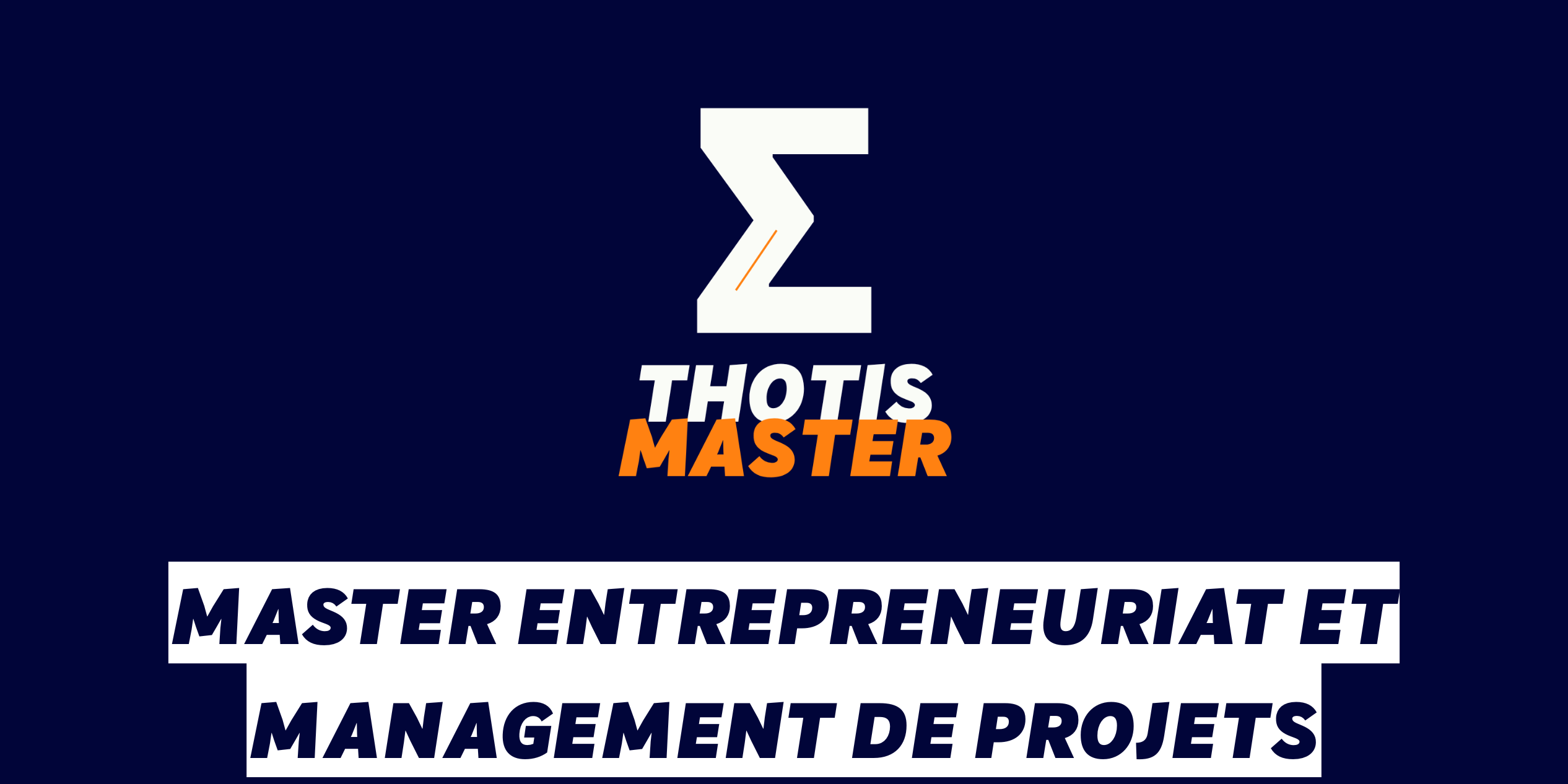 Master Entrepreneuriat et management de projets Master Entrepreneuriat et management de projets