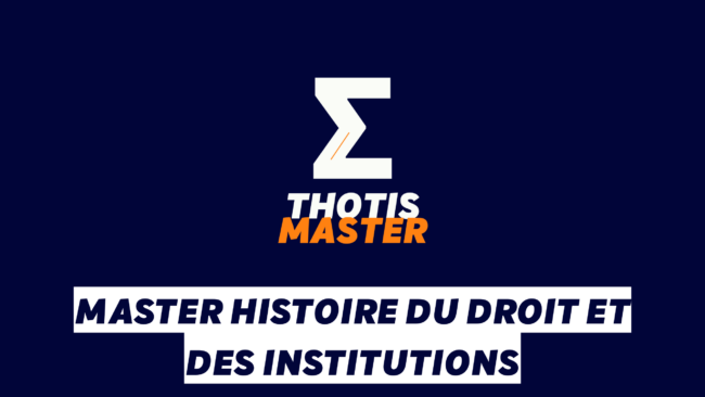 Master Histoire du droit et des institutions Master Histoire du droit et des institutions