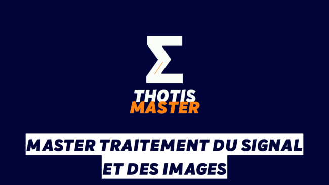 Master Traitement du signal et des images Master Traitement du signal et des images