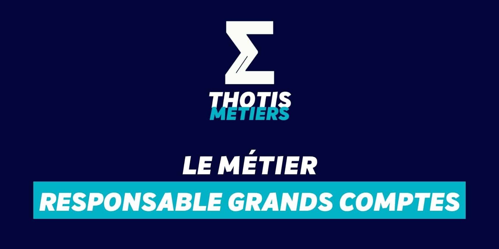 Responsable grands comptes Responsable grands comptes