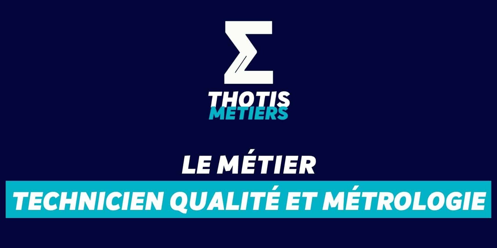 Technicien qualité et métrologie Technicien qualité et métrologie