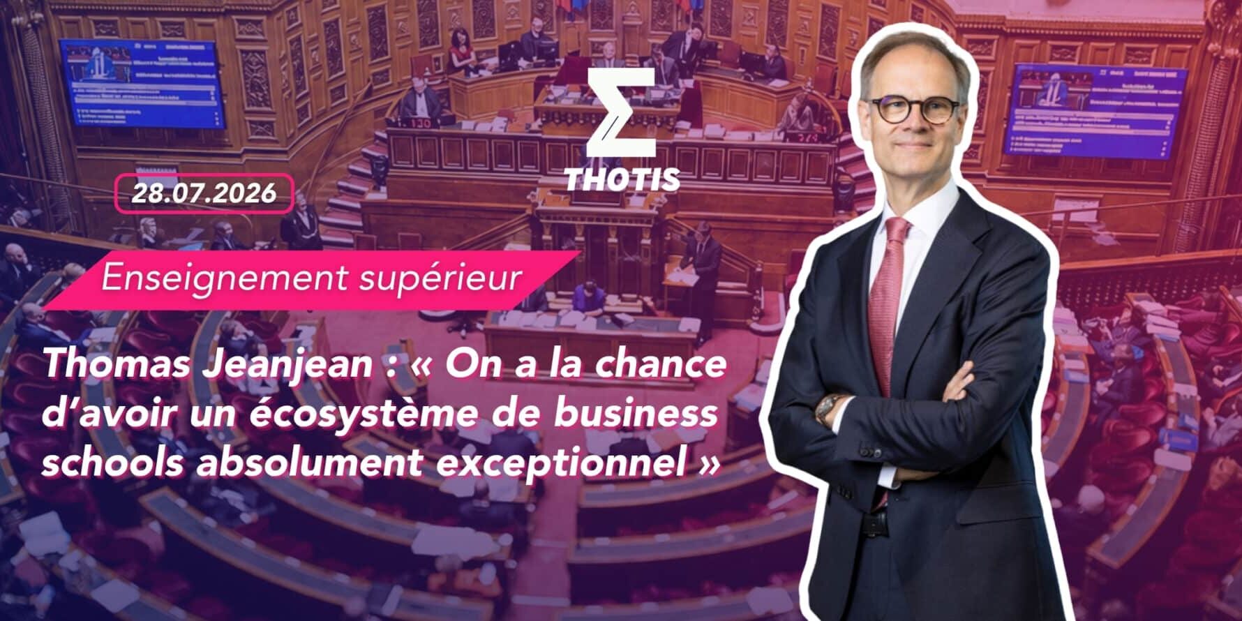 Thomas Jeanjean « On a la chance d’avoir un écosystème de business schools absolument exceptionnel »-3 Thomas Jeanjean « On a la chance d’avoir un écosystème de business schools absolument exceptionnel »
