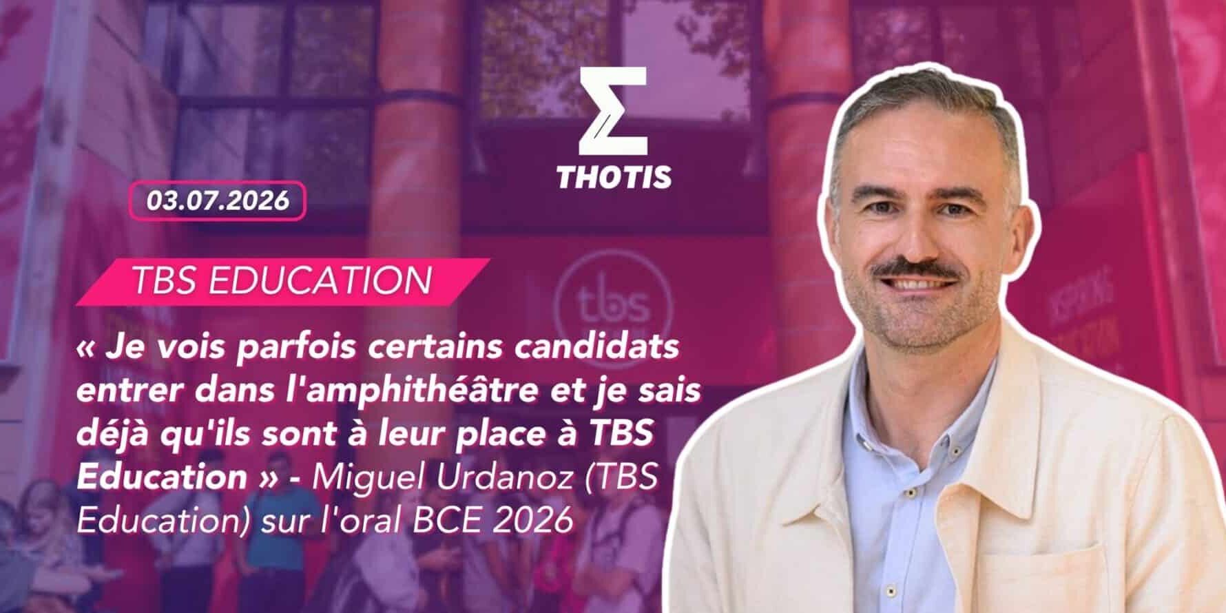 « Je vois parfois certains candidats entrer dans l’amphithéâtre et je sais déjà qu’ils sont à leur place à TBS Education » Miguel Urdanoz (TBS Education) sur l’oral BCE 2026 « Je vois parfois certains candidats entrer dans l'amphithéâtre et je sais déjà qu'ils sont à leur place à TBS Education » : Miguel Urdanoz (TBS Education) sur l'oral BCE 2026