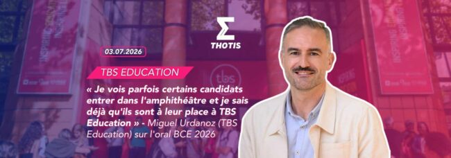 « Je vois parfois certains candidats entrer dans l’amphithéâtre et je sais déjà qu’ils sont à leur place à TBS Education » Miguel Urdanoz (TBS Education) sur l’oral BCE 2026 « Je vois parfois certains candidats entrer dans l'amphithéâtre et je sais déjà qu'ils sont à leur place à TBS Education » : Miguel Urdanoz (TBS Education) sur l'oral BCE 2026