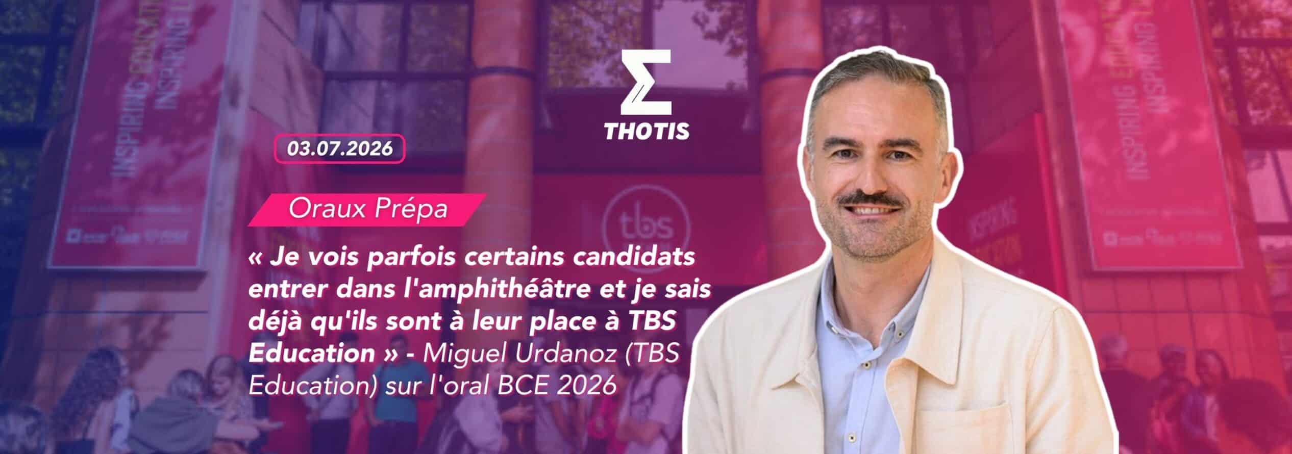 « Je vois parfois certains candidats entrer dans l'amphithéâtre et je sais déjà qu'ils sont à leur place à TBS Education » : Miguel Urdanoz (TBS Education) sur l'oral BCE 2026