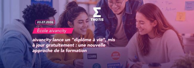 Aivancity lance un “diplôme à vie”, mis à jour gratuitement une nouvelle approche de la formatio 3